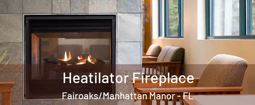 Heatilator Fireplace Fairoaks/Manhattan Manor - FL