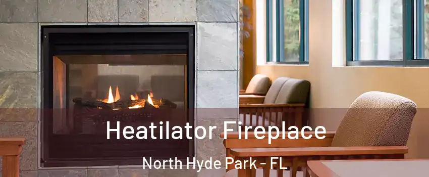 Heatilator Fireplace North Hyde Park - FL