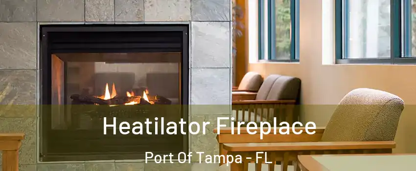 Heatilator Fireplace Port Of Tampa - FL