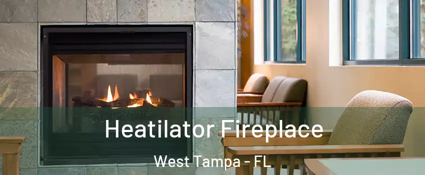 Heatilator Fireplace West Tampa - FL