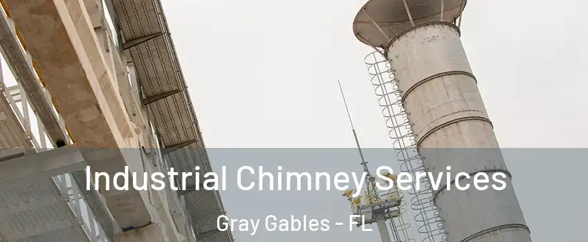 Industrial Chimney Services Gray Gables - FL