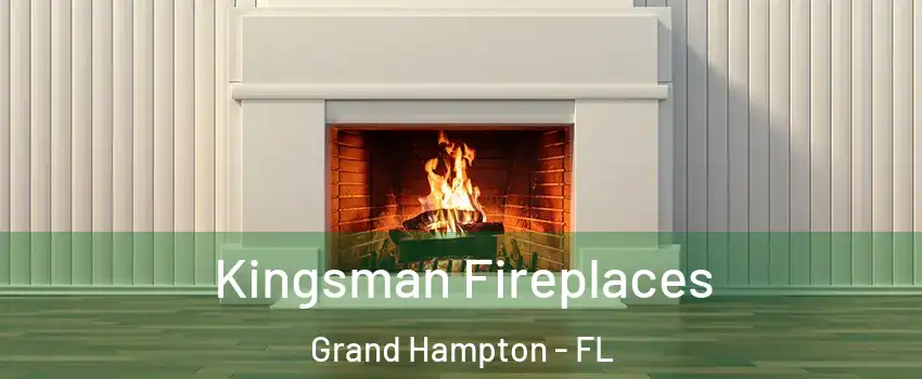 Kingsman Fireplaces Grand Hampton - FL