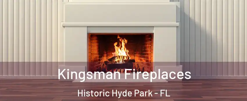 Kingsman Fireplaces Historic Hyde Park - FL