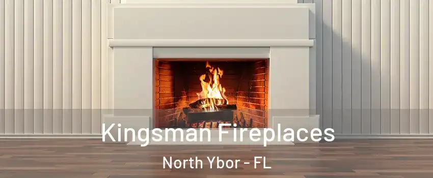 Kingsman Fireplaces North Ybor - FL
