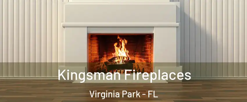 Kingsman Fireplaces Virginia Park - FL