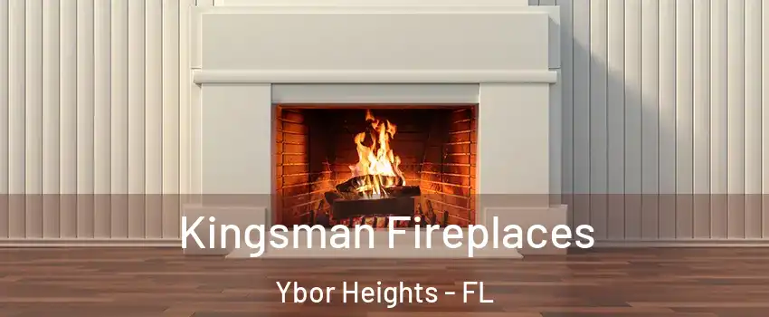 Kingsman Fireplaces Ybor Heights - FL