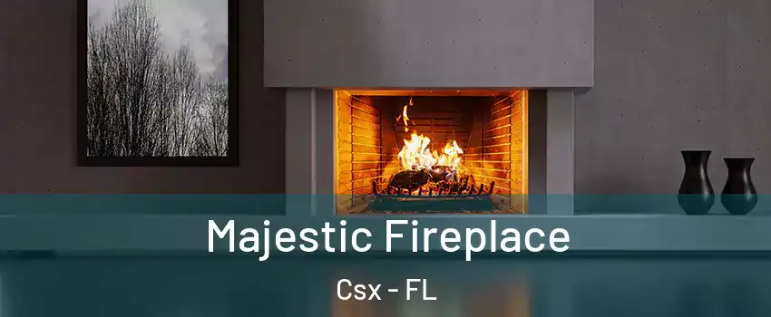 Majestic Fireplace Csx - FL