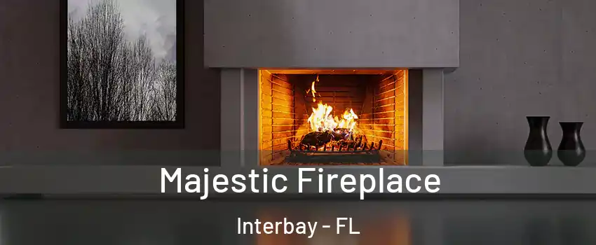 Majestic Fireplace Interbay - FL
