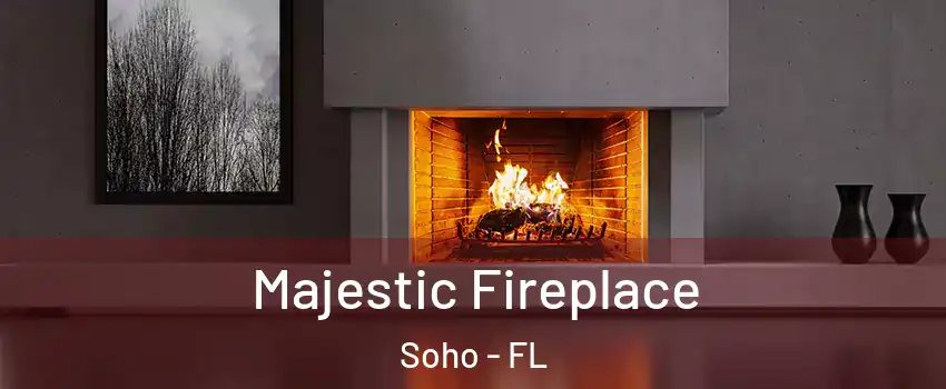 Majestic Fireplace Soho - FL