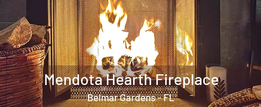 Mendota Hearth Fireplace Belmar Gardens - FL