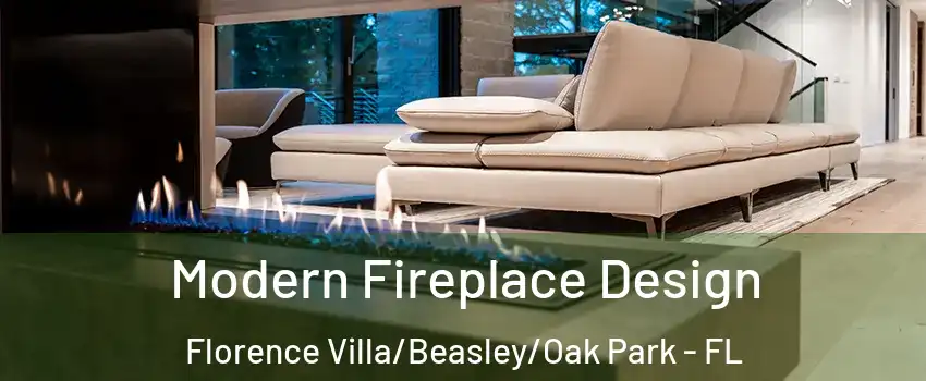 Modern Fireplace Design Florence Villa/Beasley/Oak Park - FL