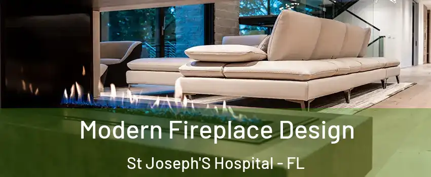Modern Fireplace Design St Joseph'S Hospital - FL