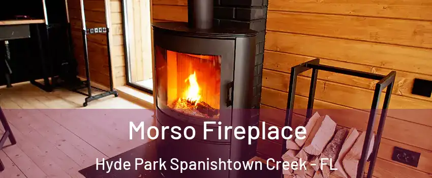Morso Fireplace Hyde Park Spanishtown Creek - FL