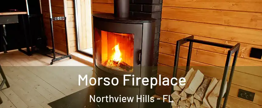 Morso Fireplace Northview Hills - FL