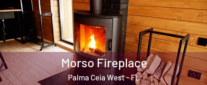 Morso Fireplace Palma Ceia West - FL