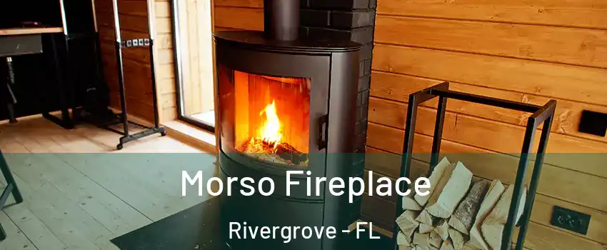Morso Fireplace Rivergrove - FL