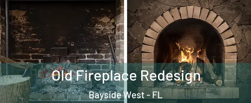 Old Fireplace Redesign Bayside West - FL