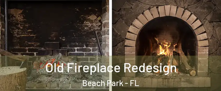 Old Fireplace Redesign Beach Park - FL