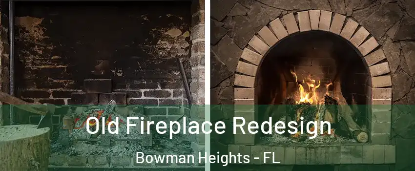 Old Fireplace Redesign Bowman Heights - FL