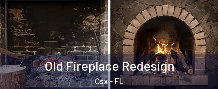 Old Fireplace Redesign Csx - FL