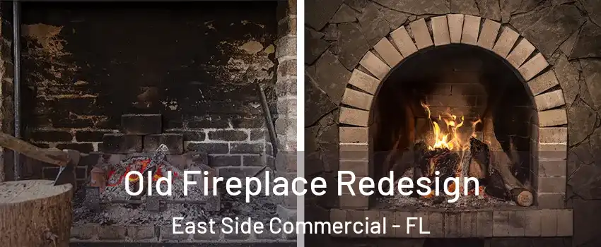 Old Fireplace Redesign East Side Commercial - FL