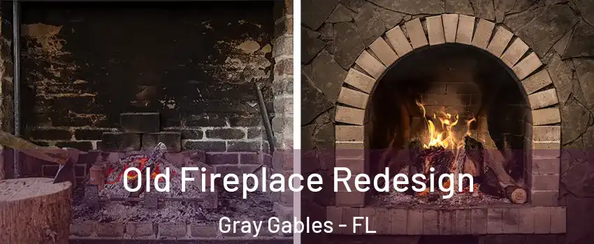 Old Fireplace Redesign Gray Gables - FL
