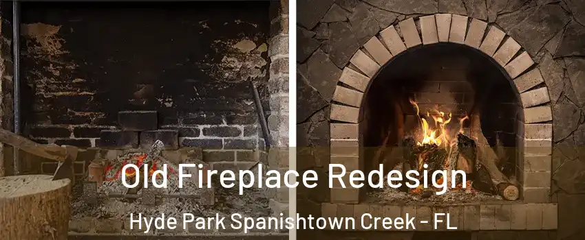 Old Fireplace Redesign Hyde Park Spanishtown Creek - FL
