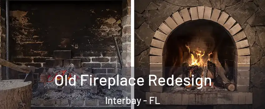Old Fireplace Redesign Interbay - FL