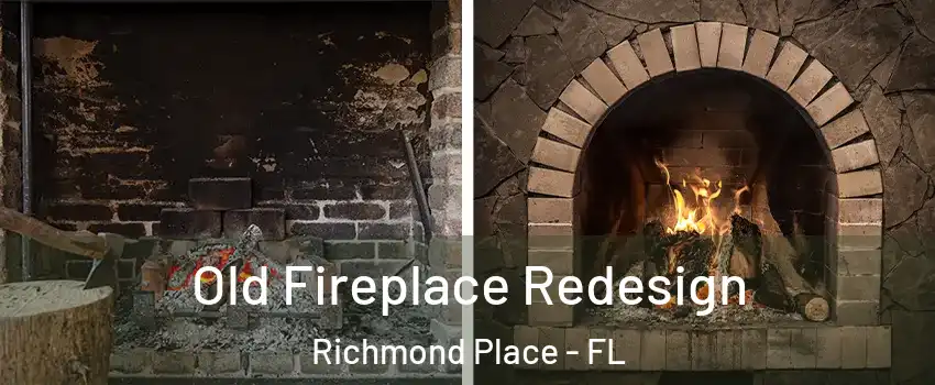 Old Fireplace Redesign Richmond Place - FL