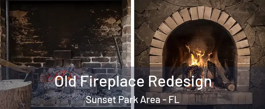 Old Fireplace Redesign Sunset Park Area - FL