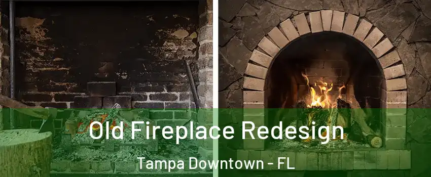 Old Fireplace Redesign Tampa Downtown - FL