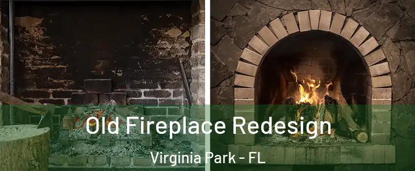 Old Fireplace Redesign Virginia Park - FL