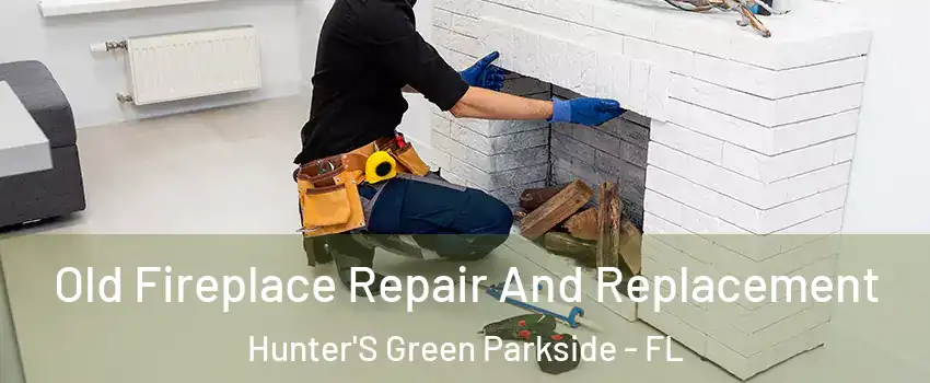 Old Fireplace Repair And Replacement Hunter'S Green Parkside - FL