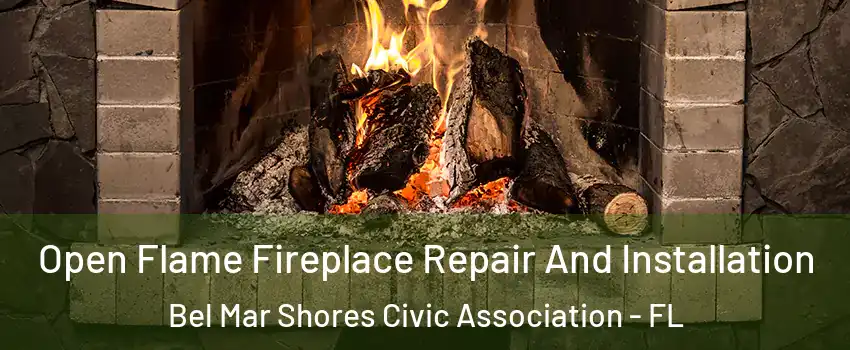 Open Flame Fireplace Repair And Installation Bel Mar Shores Civic Association - FL