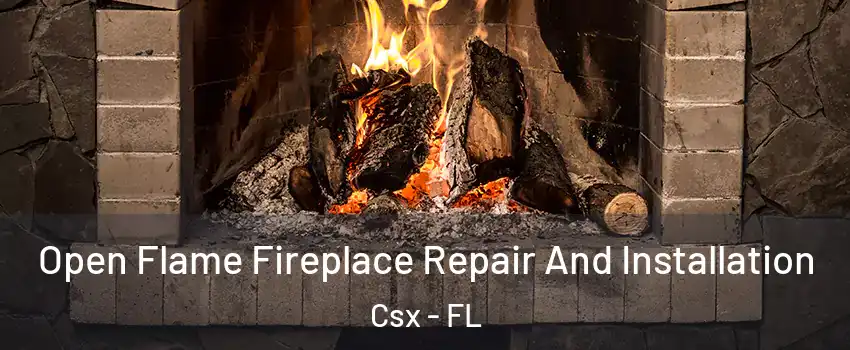 Open Flame Fireplace Repair And Installation Csx - FL