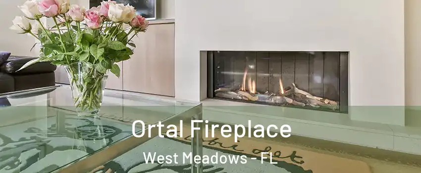 Ortal Fireplace West Meadows - FL