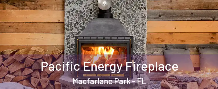 Pacific Energy Fireplace Macfarlane Park - FL