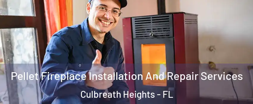 Pellet Fireplace Installation And Repair Services Culbreath Heights - FL