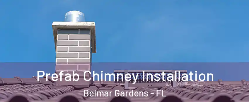 Prefab Chimney Installation Belmar Gardens - FL