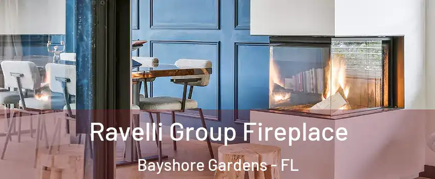 Ravelli Group Fireplace Bayshore Gardens - FL
