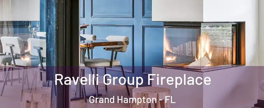 Ravelli Group Fireplace Grand Hampton - FL