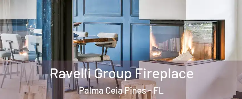 Ravelli Group Fireplace Palma Ceia Pines - FL