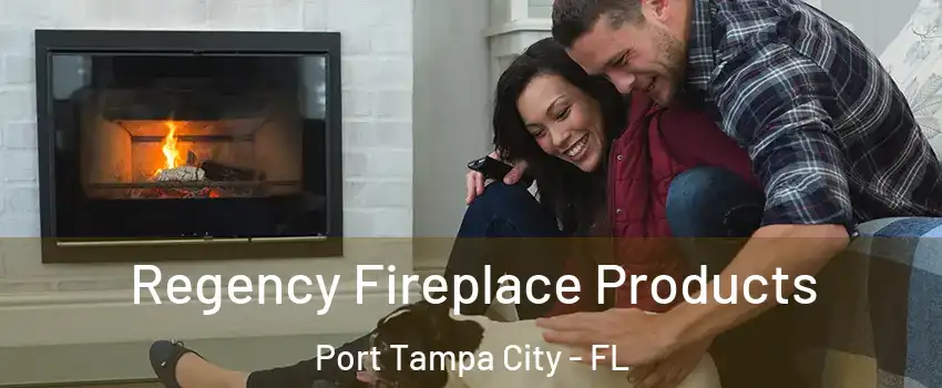 Regency Fireplace Products Port Tampa City - FL