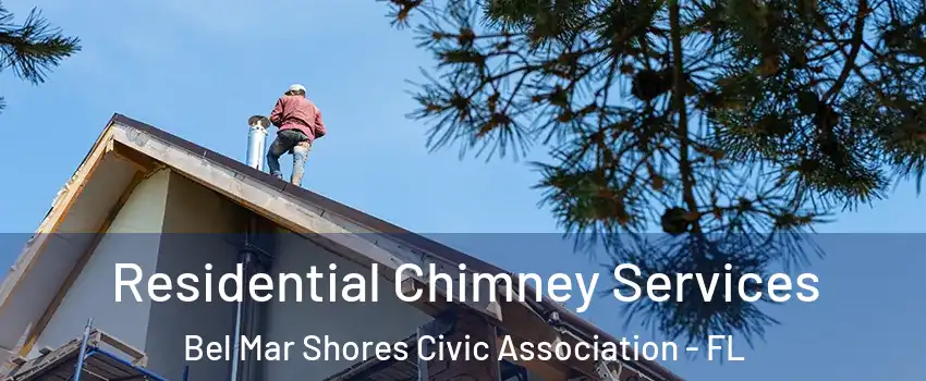 Residential Chimney Services Bel Mar Shores Civic Association - FL