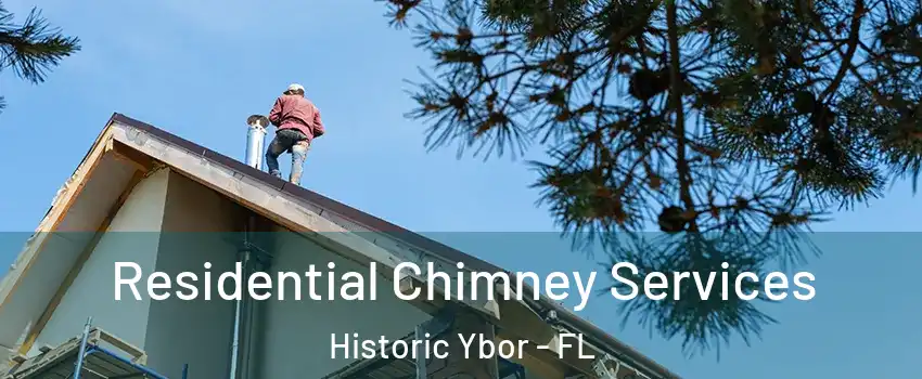 Residential Chimney Services Historic Ybor - FL