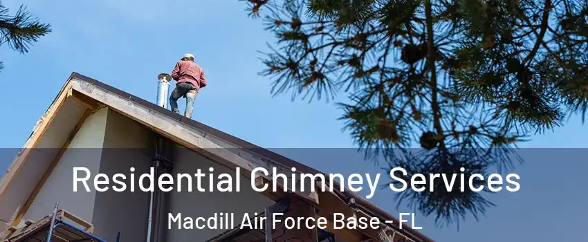 Residential Chimney Services Macdill Air Force Base - FL