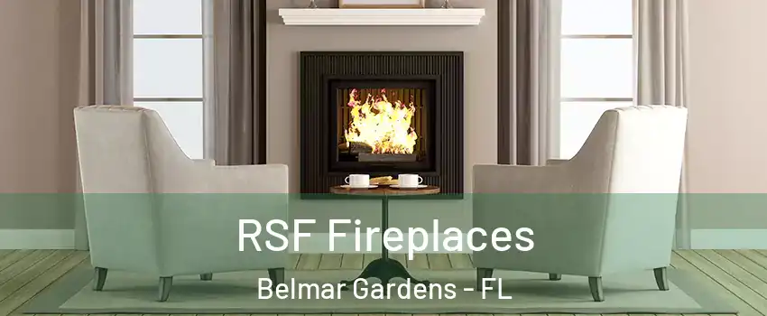 RSF Fireplaces Belmar Gardens - FL