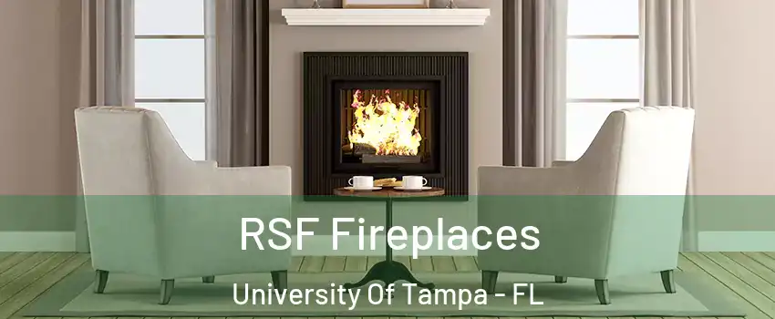 RSF Fireplaces University Of Tampa - FL