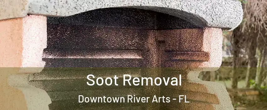 Soot Removal Downtown River Arts - FL