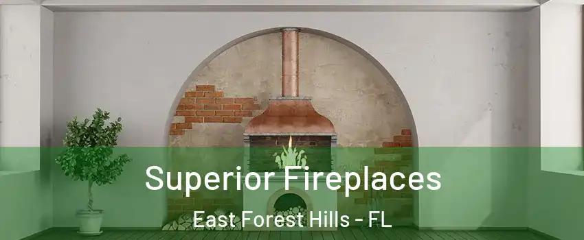 Superior Fireplaces East Forest Hills - FL